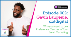 Email: Gavin Laugenie explains why Preference Centres will take you to the next level