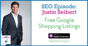 SEO: Free Google Shopping traffic (and Buy on Google news) with Justin Seibert