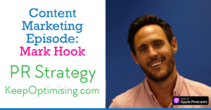 Content Marketing: What does a modern PR strategy look like? with Mark Hook