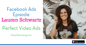 Facebook Ads: What Video Ads to create and how to improve results with Lauren Schwartz
