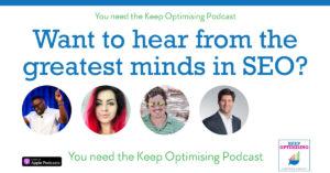 SEo guests on the Keep Optimising podcast